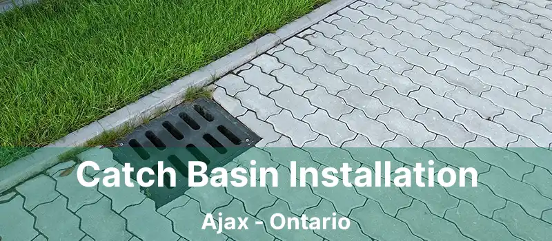  Catch Basin Installation Ajax - Ontario