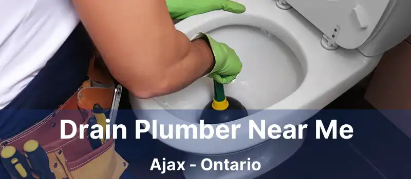  Drain Plumber Near Me Ajax - Ontario