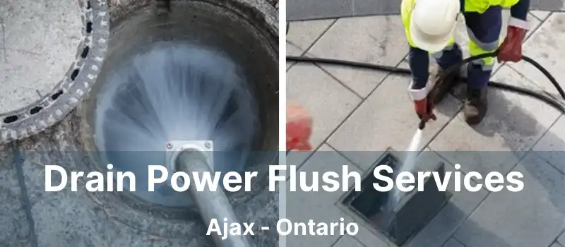  Drain Power Flush Services Ajax - Ontario