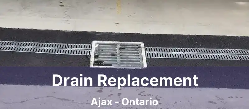  Drain Replacement Ajax - Ontario